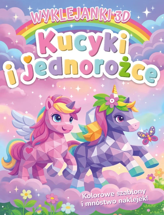 Kucyki i jednorożce. Wyklejanki 3D