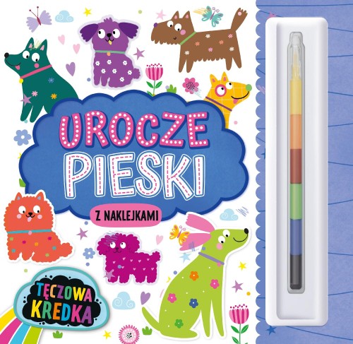 Urocze pieski. Tęczowa Kredka + naklejki