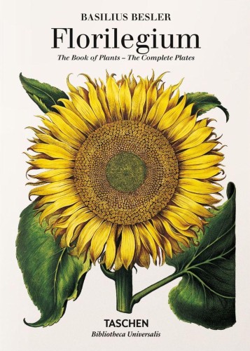 Basilius Besler. Florilegium. The Book of...