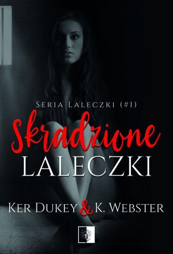 Skradzione laleczki. Tom 1, Ker Dukey, K.webster