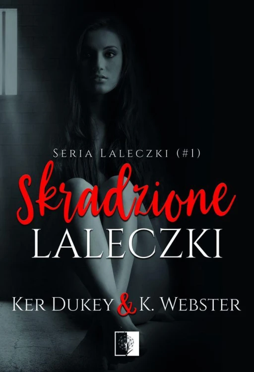 Skradzione laleczki. Tom 1, Ker Dukey, K.webster