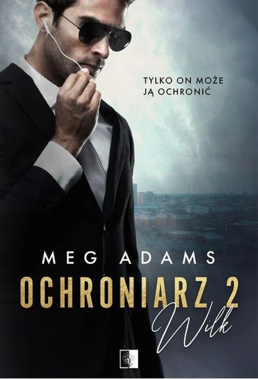 Wilk. Ochroniarz. Tom 2, Meg Adams
