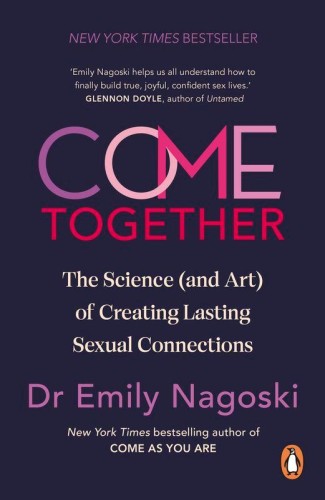 Come Together, Emily Nagoski