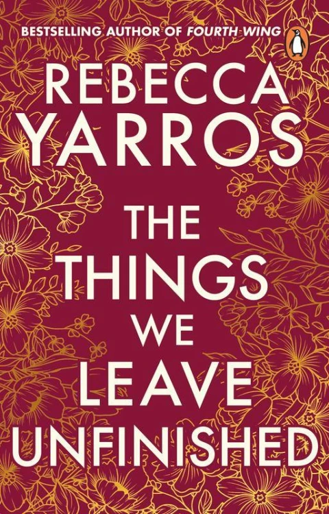 The Things We Leave Unfinished, Rebecca Yarros