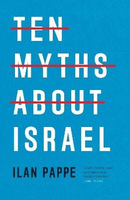 Ten myths about Israel wer. angielska, Ilan Pappe