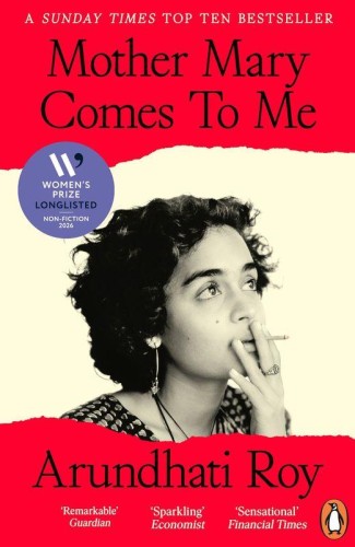 Mother Mary Comes To Me, Arundhati Roy