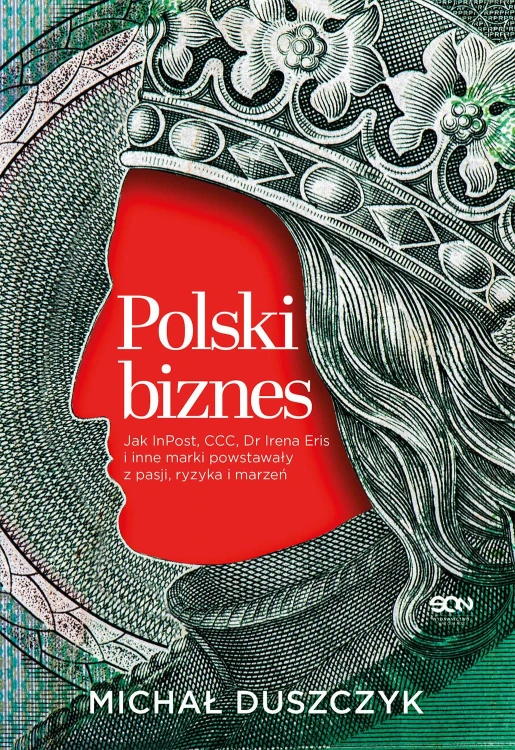 Polski biznes. Jak InPost, CCC, Dr Irena Eris...