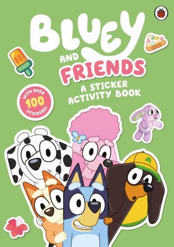 Bluey. Bluey and Friends. A Sticker Activity...