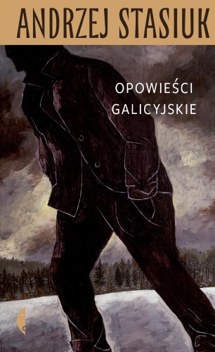 Opowieści galicyjskie wyd. 2021, Andrzej Stasiuk