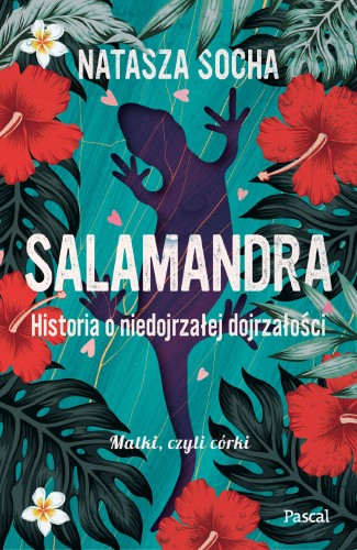 Salamandra. Historia o niedojrzałej...
