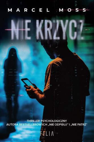 Nie krzycz wyd. 3, Marcel Moss