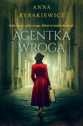 Agentka wroga wyd. 2, Anna Rybakiewicz