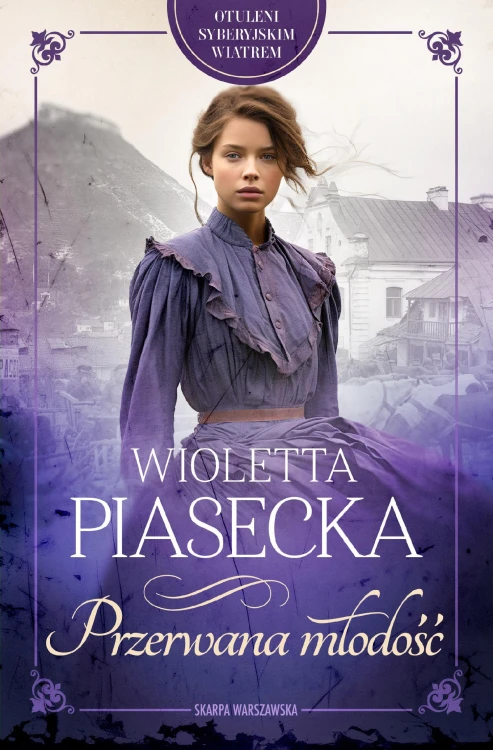 Otuleni syberyjskim wiatrem. Przerwana młodość