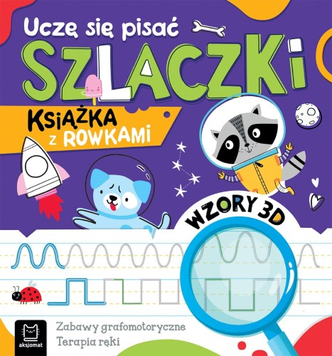 Uczę się pisać szlaczki. Wzory 3D. Zabawy...