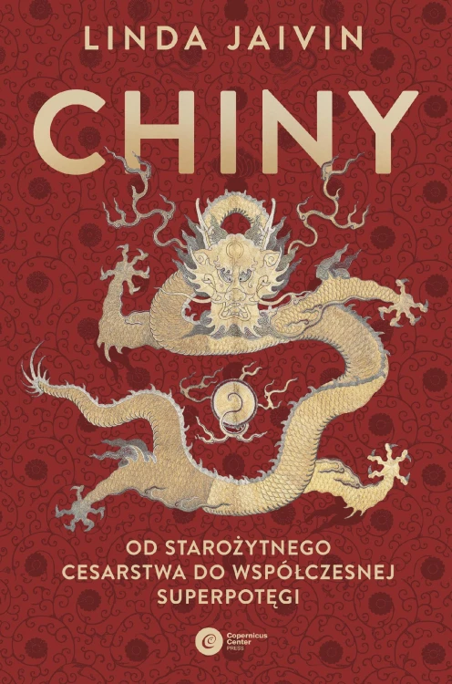 Chiny. Od starożytnego cesarstwa do...