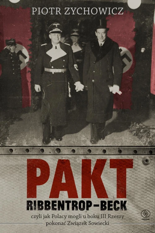 Pakt Ribbentrop-Beck, czyli jak Polacy mogli u...