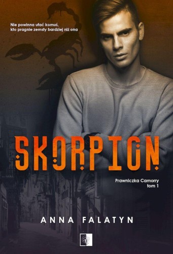 Skorpion. Prawniczka Camorry. Tom 1, Anna Falatyn