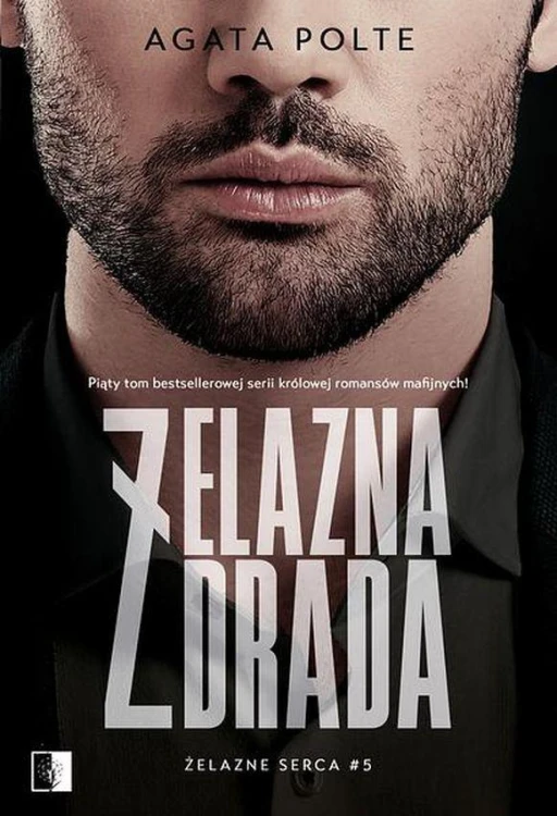 Żelazna zdrada. Żelazne serca. Tom 5, Agata Polte