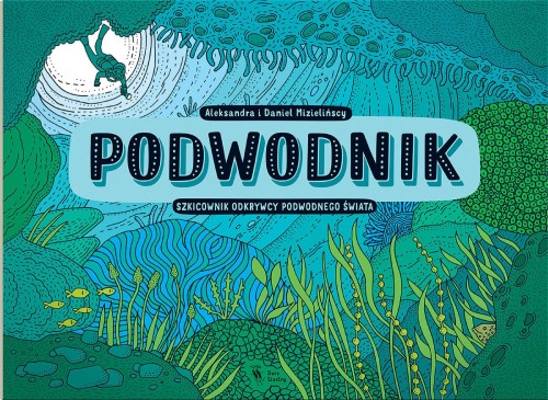 Podwodnik. Szkicownik odkrywcy podwodnego...