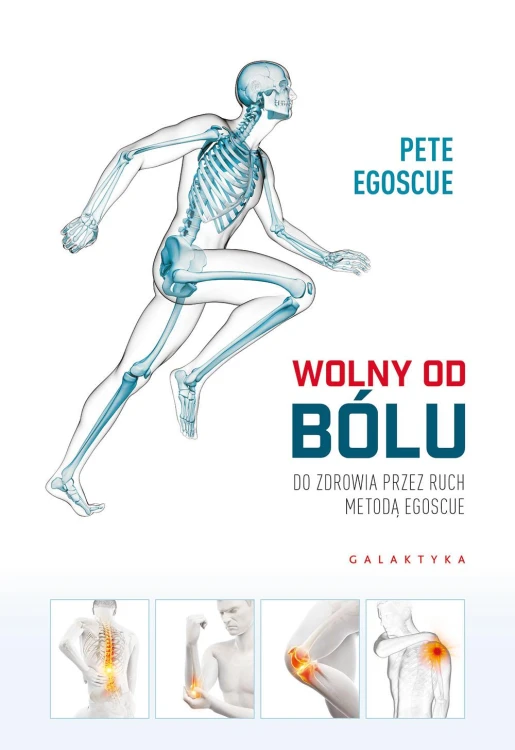 Wolny od bólu. Do zdrowia przez ruch Metodą...