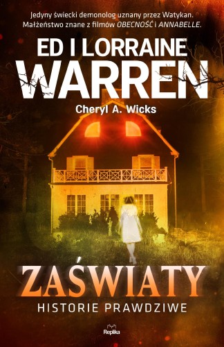 Zaświaty. Historie prawdziwe Nawiedzenia i...