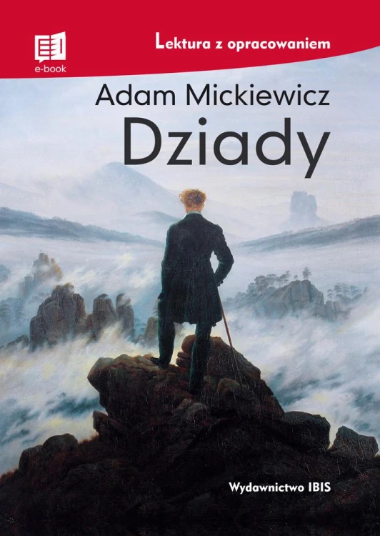 Dziady. Lektura z opracowaniem, Adam Mickiewicz