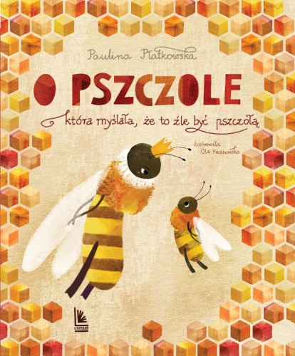 O pszczole, która myślała, że to źle być...