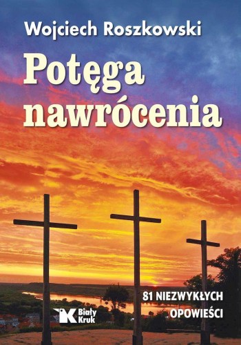 Potęga nawrócenia, Wojciech Roszkowski