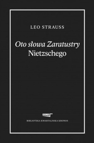 Oto słowa Zaratustry Nietzschego, Leo Strauss