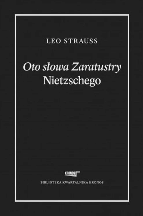 Oto słowa Zaratustry Nietzschego, Leo Strauss