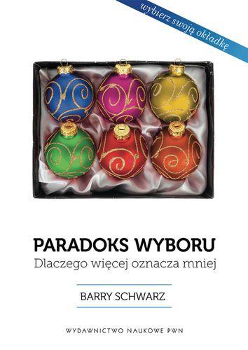 Paradoks wyboru dlaczego więcej oznacza mniej...