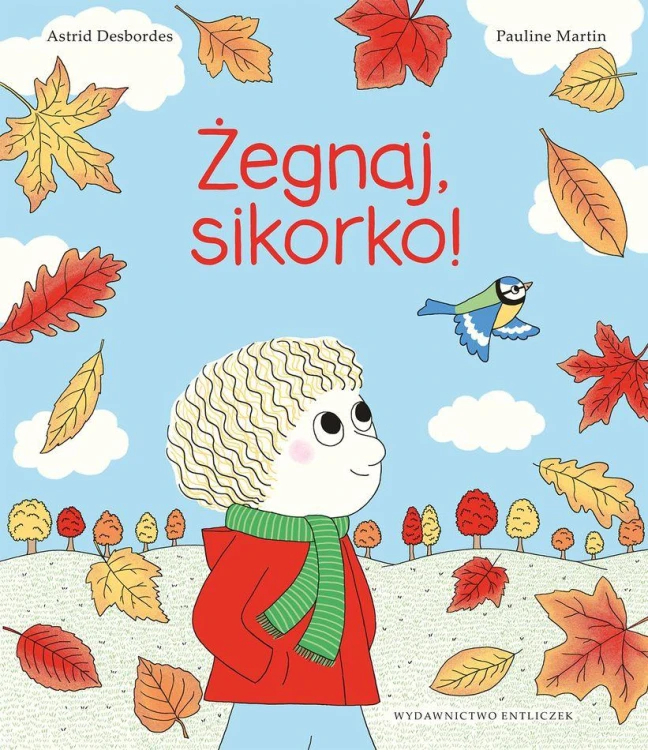 Żegnaj, sikorko!, Astrid Desbordes