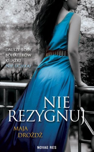 Nie rezygnuj, Maja Drożdż