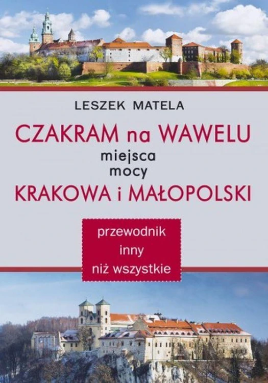 Czakram na Wawelu. Miejsca mocy Krakowa i...