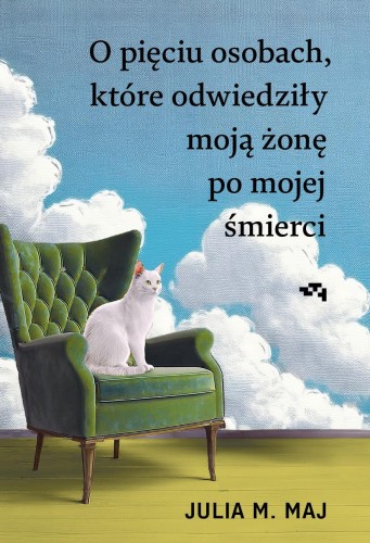 O pięciu osobach, które odwiedziły moją żonę...