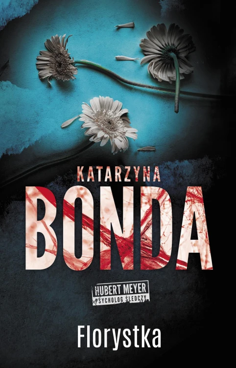 Florystka. Hubert Meyer, Katarzyna Bonda