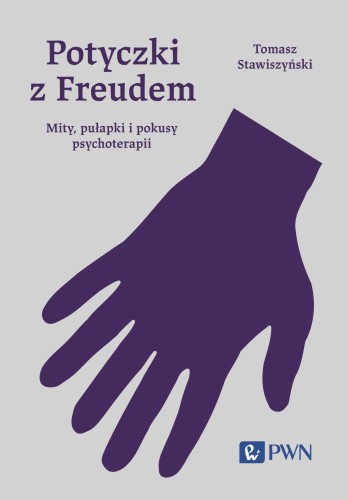 Potyczki z Freudem. Mity, pułapki i pokusy...