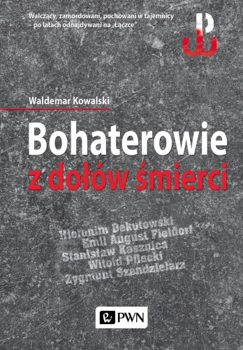 Bohaterowie z dołów śmierci, Waldemar Kowalski