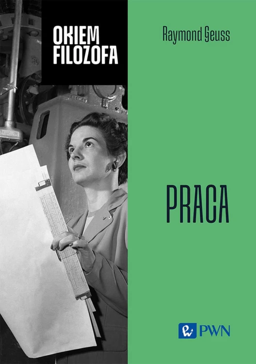 Praca. Okiem filozofa, Raymond Geuss