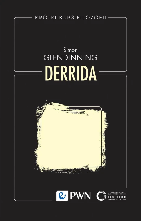 Derrida. Krótki kurs filozofii, Simon Glendinning