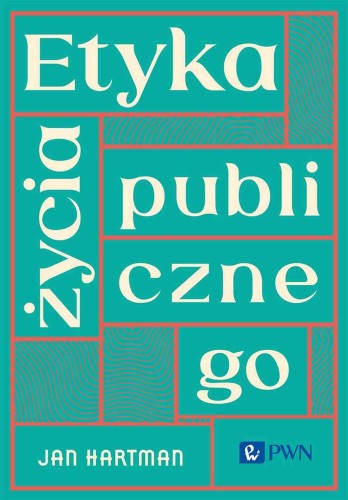 Etyka życia publicznego, Jan Hartman