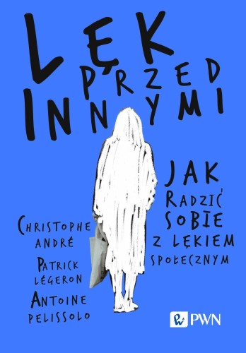 Lęk przed innymi. Jak radzić sobie z lękiem...