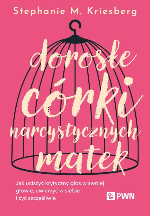 Dorosłe córki narcystycznych matek. Jak...