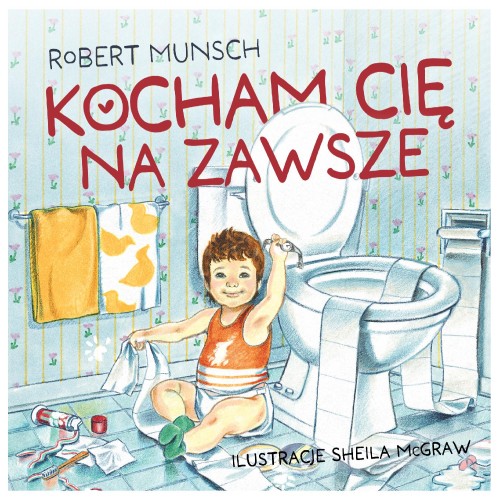 Kocham cię na zawsze, Robert Munsch