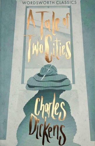 A Tale of Two Cities. Wordsworth Classics wer....