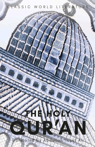 The Holy Qur'an. Classics of World Literature...