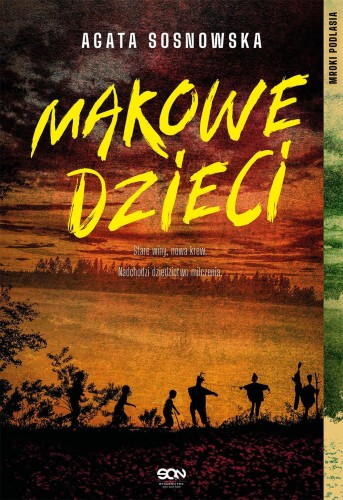 Makowe dzieci. Mroki Podlasia, Agata Sosnowska
