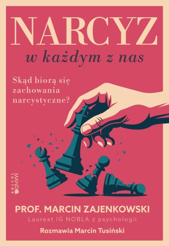 Narcyz w każdym z nas. Skąd biorą się...