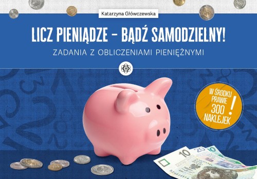 Licz pieniądze bądź samodzielny! Zadania z...