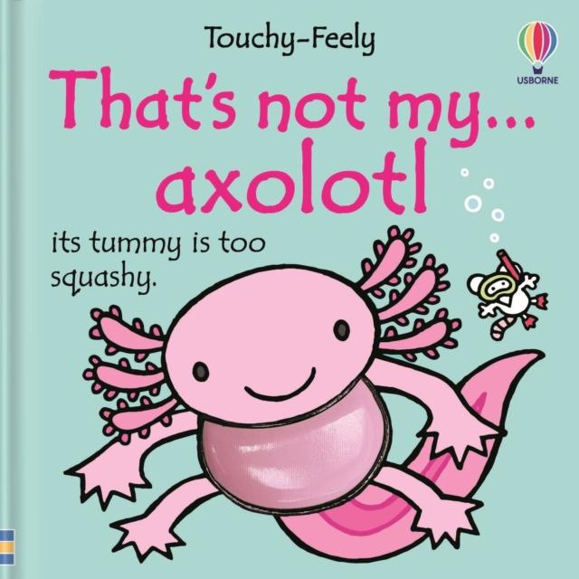 That's not my axolotl..., Emily Bone